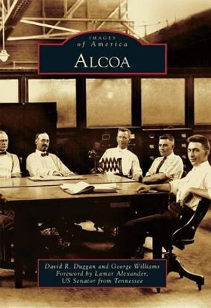 Alcoa by David R Duggan 9780738587813