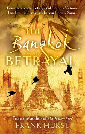 The Bangkok Betrayal by Frank Hurst 9781916668867