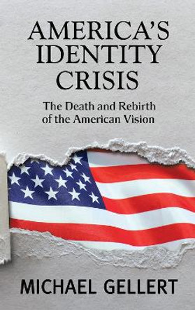 America's Identity Crisis by Michael Gellert 9781944387242