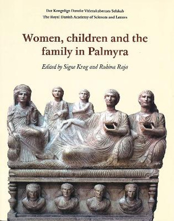 Women, Children and the Family in Palmyra by Signe Krag 9788773044193