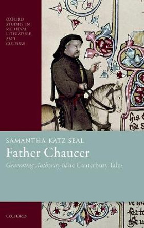 Father Chaucer: Generating Authority in The Canterbury Tales by Samantha Katz Seal