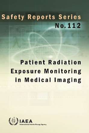 Patient Radiation Exposure Monitoring in Medical Imaging by IAEA 9789201492227