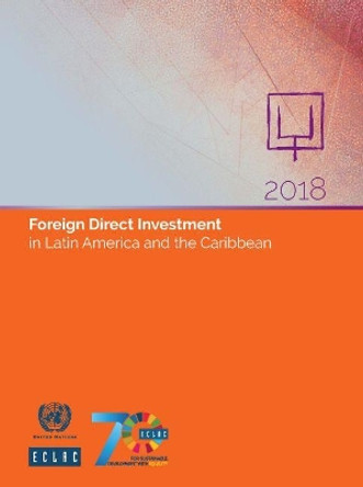 Foreign direct investment in Latin America and the Caribbean 2018 by United Nations: Economic Commission for Latin America and the Caribbean 9789211219937