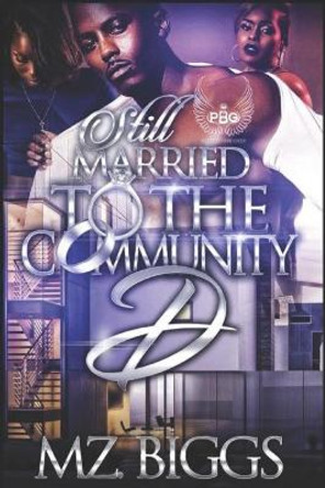 Still Married To The Community D by Mz Biggs 9781085985987