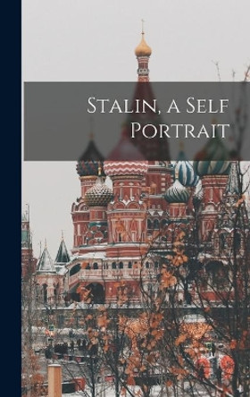 Stalin, a Self Portrait by Anonymous 9781013535321