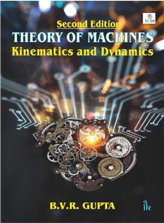 Theory of Machines: Kinematics and Dynamics by B.V.R Gupta 9789390620821