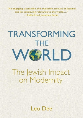 Transforming the World: The Jewish Impact on Modernity by Leo Dee 9789655243727