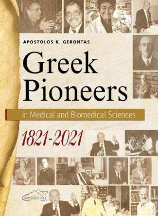 Greek Pioneers in Medical and Biomedical Sciences, 1821-2021 by Apostolos K. Gerontas 9789925351657