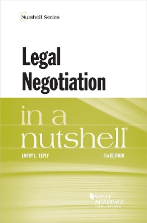Legal Negotiation in a Nutshell by Larry L. Teply 9781685614560