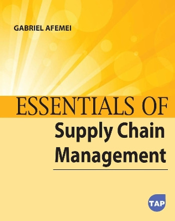 Essentials of Supply Chain Management by Gabriel Afemei 9781774697054