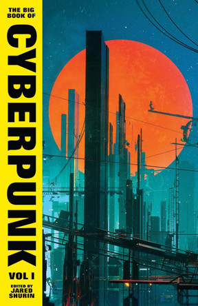 The Big Book of Cyberpunk Vol. 1 by Various 9781784879297