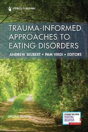 Trauma-Informed Approaches to Eating Disorders by Andrew Seubert 9780826147974