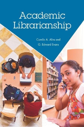 Academic Librarianship by G. Edward Evans 9780838915639