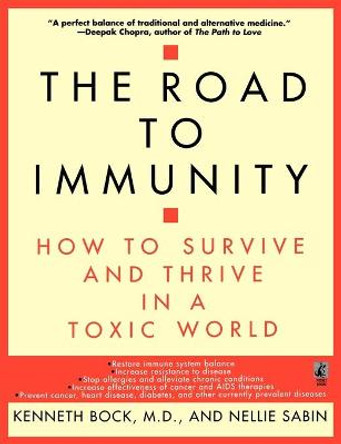 The Road to Immunity: How to Survive and Thrive in a Toxic World by Kenneth Elliott Bock