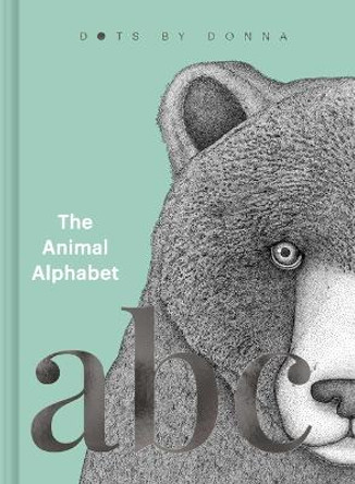 The Animal Alphabet: Dots by Donna by Dots by Donna 9780655233718