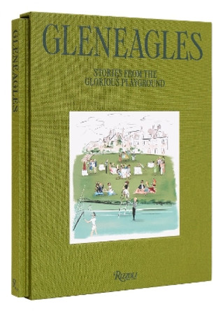 Gleneagles: The Glorious Playground by James Collard 9780847899647