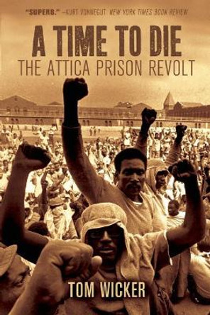 A Time To Die: The Attica Prison Revolt by Tom Wicker 9781608462155