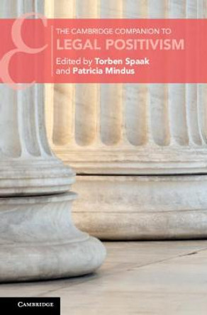 The Cambridge Companion to Legal Positivism by Torben Spaak