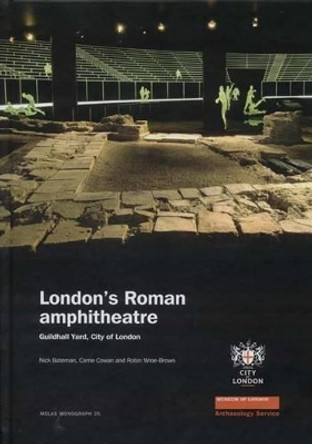 London's Roman Amphitheatre by Nick Bateman 9781901992717