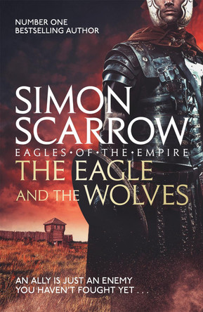 The Eagle and the Wolves (Eagles of the Empire 4) by Simon Scarrow