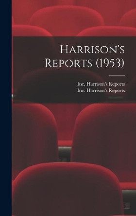 Harrison's Reports (1953) by Inc Harrison's Reports 9781014017673