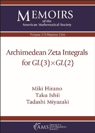 Archimedean Zeta Integrals for $GL(3)	imes GL(2)$ by Miki Hirano 9781470452773