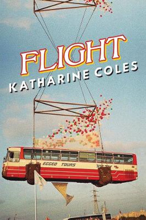 Flight by Katharine Coles 9781597099929