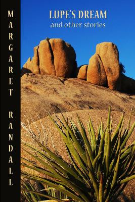 Lupe's Dream: and Other Stories by Margaret Randall 9781609406219