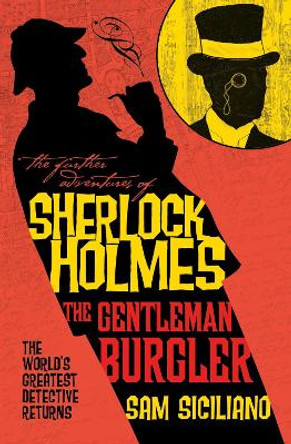 The Further Adventures of Sherlock Holmes - The Gentleman Burglar by Sam Siciliano 9781803369440