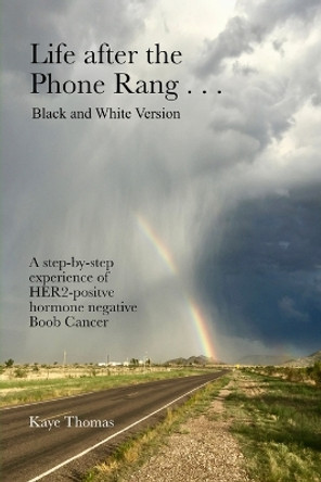 Life after the Phone Rang ... Black and White Version by Kaye Thomas 9781091091580