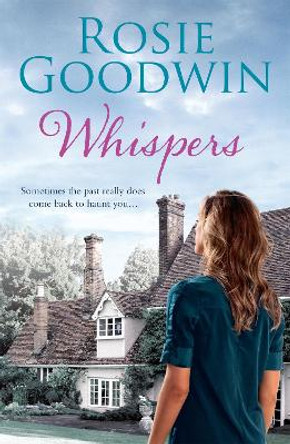 Whispers: A moving saga where the past and present threaten to collide... by Rosie Goodwin