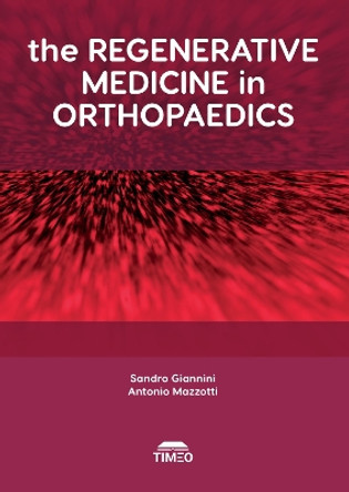 The Regenerative Medicine in Orthopaedics by Sandro Giannini 9788897162940