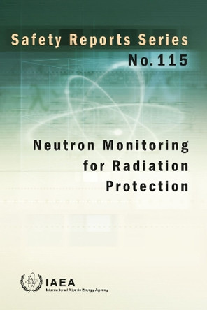Neutron Monitoring for Radiation Protection by IAEA 9789201514226