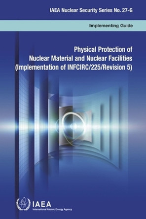 Physical Protection of Nuclear Material and Nuclear Facilities (Russian Edition): (Implementation of INFCIRC/225/Revision 5) by IAEA 9789204247213