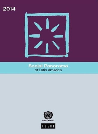 Social panorama of Latin America 2014 by United Nations: Economic Commission for Latin America and the Caribbean 9789211218763