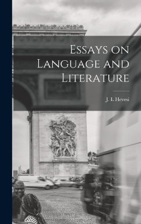 Essays on Language and Literature by J L Hevesi 9781013882227