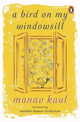 A Bird on My Windowsill by Manav Kaul 9780143464648