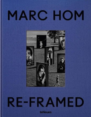 Re-framed: Marc Hom by Marc Hom 9783961716180