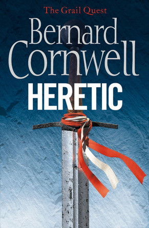 Heretic (The Grail Quest, Book 3) by Bernard Cornwell