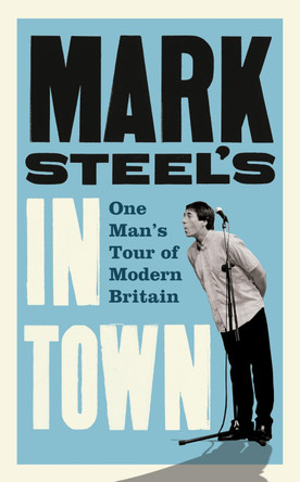 Mark Steel's In Town by Mark Steel