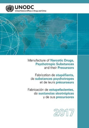 Manufacture of narcotic drugs, psychotropic substances and their precursors by United Nations: Office on Drugs and Crime 9789211483222