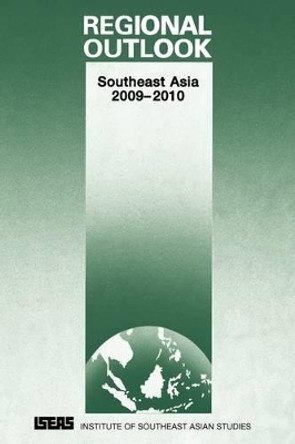 Regional Outlook: Southeast Asia 2009-2010 by Ian Storey 9789812309068