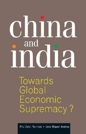 China and India: Towards Global Economic Supremacy? by Rita Dulci 9788171884247