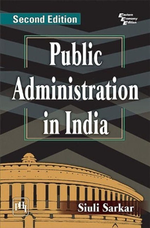 Public Administration in India by Siuli Sarkar 9789387472914