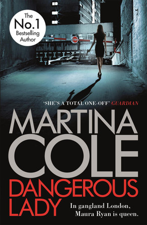 Dangerous Lady: A gritty thriller about the toughest woman in London's criminal underworld Martina Cole 9780755374069