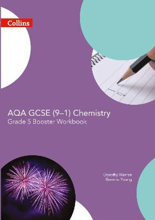 AQA GCSE Chemistry 9-1 Grade 5 Booster Workbook (GCSE Science 9-1) by Dorothy Warren