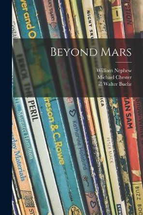 Beyond Mars by William Nephew 9781013578939