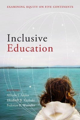 Inclusive Education: Examining Equity on Five Continents by Alfredo J. Artiles 9781612501154