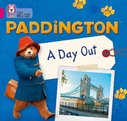 Paddington: A Day Out: Band 01A/Pink A (Collins Big Cat) by Karen Jamieson