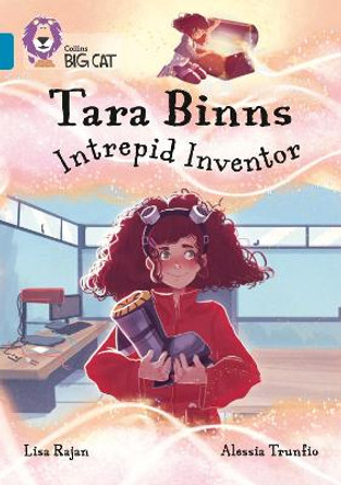 Tara Binns: Intrepid Inventor: Band 13/Topaz (Collins Big Cat) by Lisa Rajan